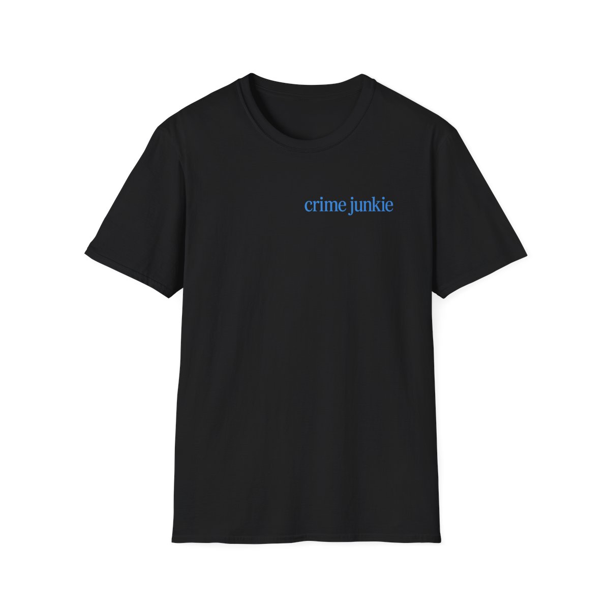 crime junkie T-Shirt | True Crime Minimalist Text Tee | Crime Junkies Podcast Merch - alternate angle 2, merchandise