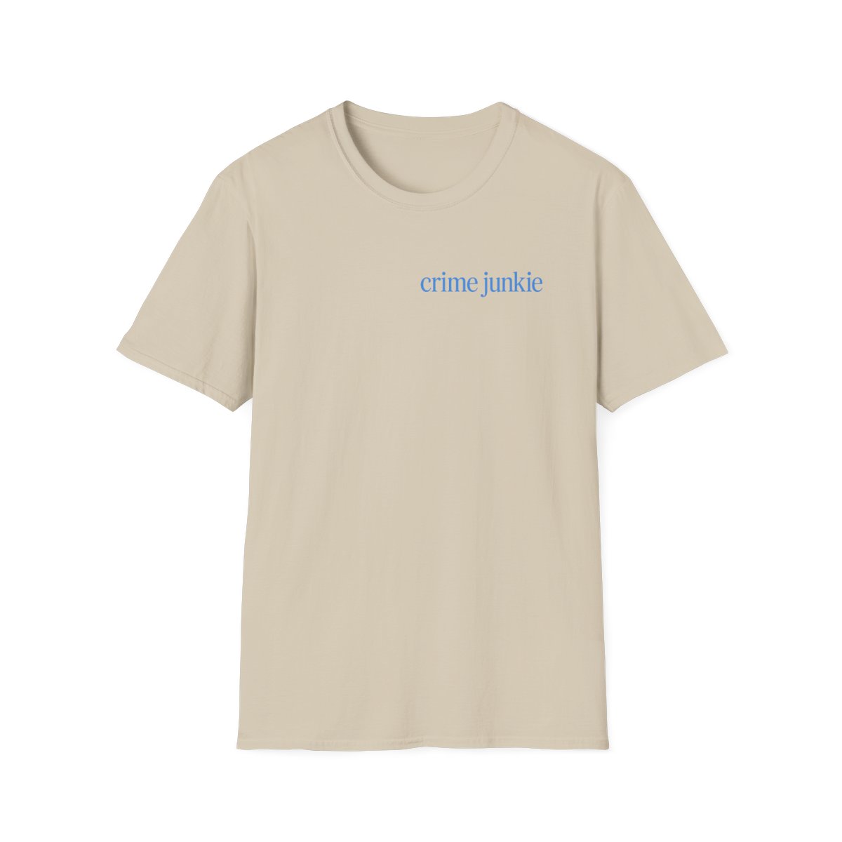 crime junkie T-Shirt | True Crime Minimalist Text Tee | Crime Junkies Podcast Merch - alternate angle 3, merchandise